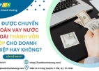 CÓ ĐƯỢC CHUYỂN KHOẢN VAY NƯỚC NGOÀI THÀNH VỐN GÓP CHO DOANH NGHIỆP?