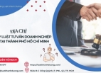 Địa Chỉ Công Ty Luật Tư Vấn Doanh Nghiệp Uy Tín Tại Thành Phố Hồ Chí Minh