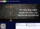 Dịch vụ luật sư tư vấn, đại diện tham gia yêu cầu thi hành án dân sự 