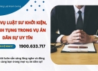 Dịch vụ luật sư khởi kiện, tranh tụng trong vụ án dân sự