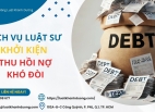 Dịch vụ luật sư khởi kiện thu hồi nợ khó đòi uy tín